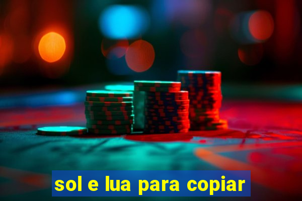 sol e lua para copiar